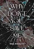 Why Don't You Save Me? (Why Don't You? #2)
