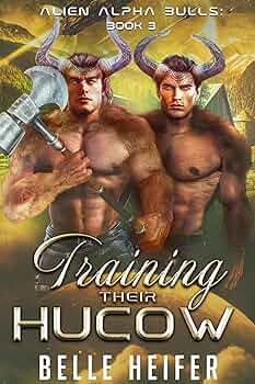 Training Their Hucow (Alien Alpha Bulls #3)