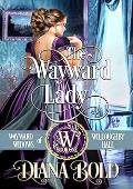 The Wayward Lady (The Wayward Widows of Willoughby Hall #1)