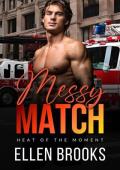 Messy Match (The Heat of the Moment #4)