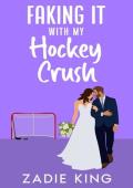 Faking It with my Hockey Crush (Faking It with the Billionaires #4)