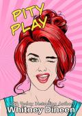 Pity Play (Pity #6)