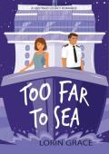 Too Far To Sea (Hastings Legacy #2)