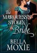 The Marquess’s Stolen Bride (Dukes Gone Dirty #3)