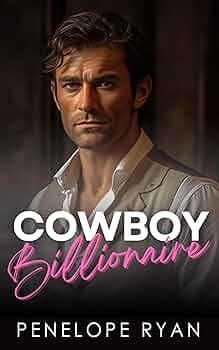 Cowboy Billionaire  (Cedar Ridge Billionaires #2)