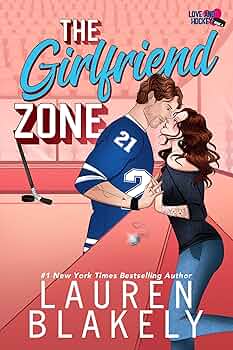 The Girlfriend Zone (Love and Hockey #4)
