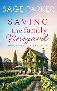 Saving The Family Vineyard (Cali Reunion #7)
