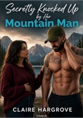 Secretly Knocked Up by Her Mountain Man