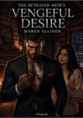The Betrayed Heir's Vengeful Desire