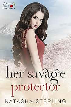 Her Savage Protector  (Cherry Peaks Protectors #6)
