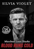 Blood Runs Cold (Marchesi Loan Sharks #3)