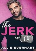 The Jerk in Apartment 1B