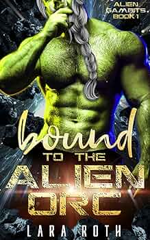 Bound to the Alien Orc (Alien Gambits #1)