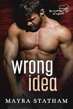 Wrong Idea (So Wrong, It's Good #4)