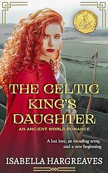 The Celtic King's Daughter (Divided Isles Saga #1)