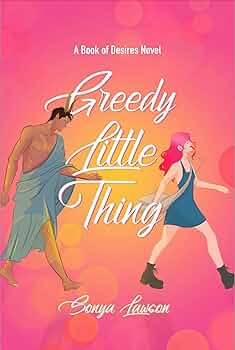 Greedy Little Thing (Book of Desires #2)