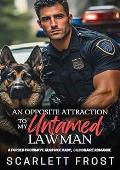 AN OPPOSITE ATTRACTION TO MY UNTAMED LAWMAN