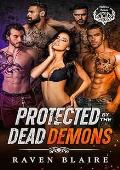 Protected by the Dead Demons  (The Hellfire Riders #1) 