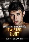 Possessive Billionaire’s Twisted Hunt (Obsessed Billionaires, Cherished Brides #5)