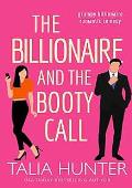 The Billionaire and the Booty Call (Grumpy Billionaire Romantic Comedy)