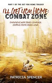 Combat Zone (I'll Get You Home Trilogy)