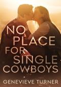 No Place for Single Cowboys (Star Crossed Springs: The Southwinds Ranch #1)