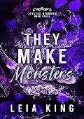 THEY MAKE MONSTERS  (COVETED KINGDOM #3)