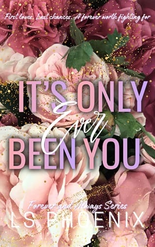 It’s Only Ever Been You (Forever and Always #1)