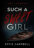 Such a Sweet Girl (Hot Creeps #4)