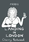 Landing in London (Fred)