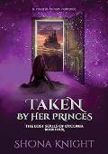 Taken by her Princes (The Lost Souls of Dyconia #4)