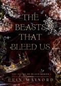 The Beasts That Bleed Us (The Bound By Blood #3)