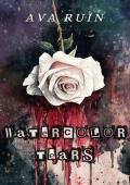 Watercolor Tears (All the Pretty Colors Duet #1)