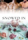 Snowed in with the Billionaires (Snowed in with Them #3)