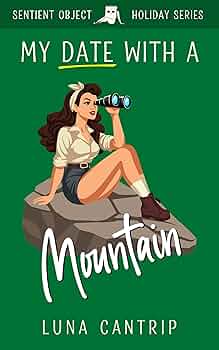 My Date With a Mountain (The Sentient Object Holiday #13)