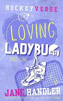 Loving Ladybug, Part One (HockeyVerse #3)
