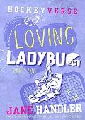 Loving Ladybug, Part One (HockeyVerse #3)