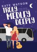 Truly Medley Deeply (Sweet as Sugar Maple #5)