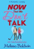 Now That We Don’t Talk