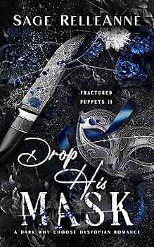 Drop His Mask (Fractured Puppets #2)