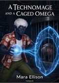 A Technomage and a Caged Omega