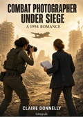 Combat Photographer Under Siege