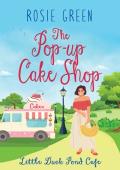 The Pop-Up Cake Shop (Little Duck Pond Cafe #39)