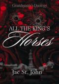 All the King’s Horses (Grandmaster’s Duology #1)
