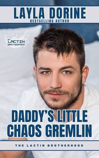 Daddy’s Little Chaos Gremlin (The Lactin Brotherhood)