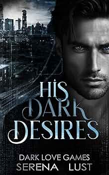 His Dark Desires (Dark Love Games #3)
