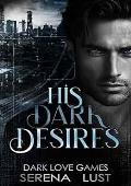 His Dark Desires (Dark Love Games #3)