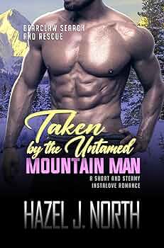 Taken by the Untamed Mountain Man (Bearclaw Search and Rescue #6)
