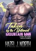Taken by the Untamed Mountain Man (Bearclaw Search and Rescue #6)