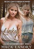 Linked Loves (Cascade Mountain Harem #6)
